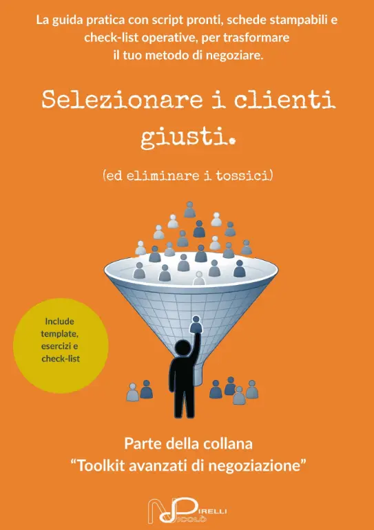 Negoziazione per Freelance #07 - Selezionare i clienti giusti ed eliminare quelli tossici